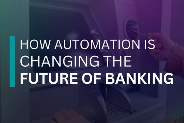 How Automation is Changing the Future of Banking