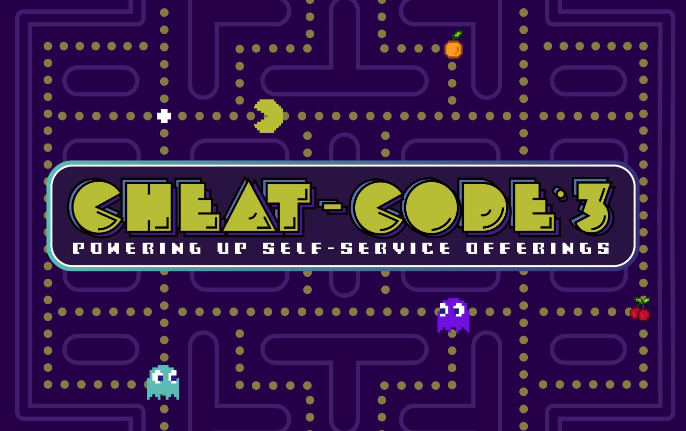 Cheat Code #3: Powering Up Self-Service Offerings