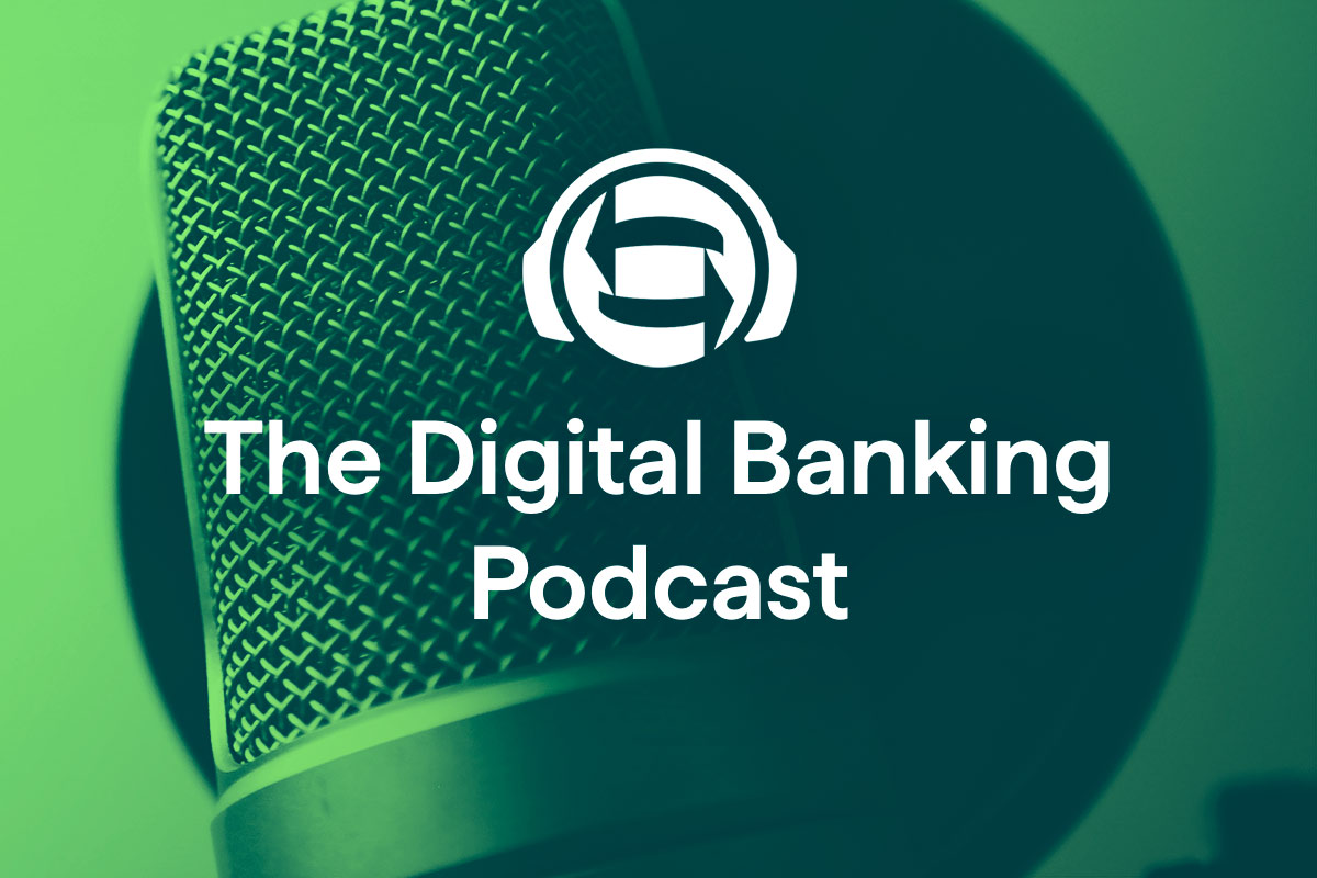 Evolving the Branch: Digital Meets Physical Banking | Digital Banking Podcast